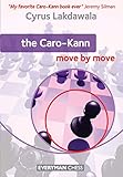 Caro-Kann: Move by Move by Cyrus Lakdawala