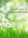 Simple Ways to Be More with Less