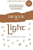 The Book of Light: Ask And Heaven Will Answer by Alexandra Solnado