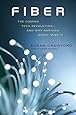 Fiber: The Coming Tech Revolution―and Why America Might Miss It