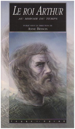 Le  roi Arthur au miroir du temps