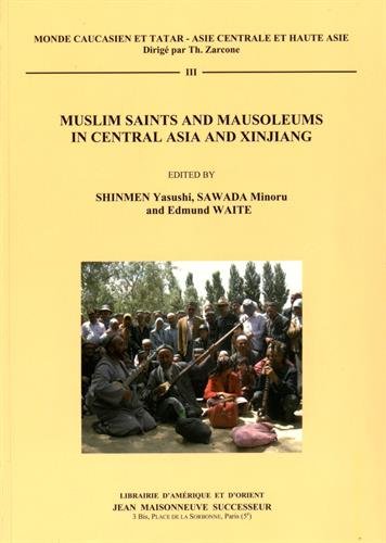 Muslim saints and mausoleums in Central Asia and Xinjiang