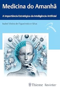 Medicina do Amanhã: A Importância Estratégica da Inteligência Artificial