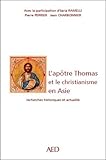 L'apôtre Thomas et la christianisation de l'Asie : Recherches historiques et actualité by 