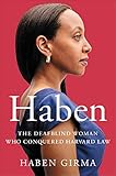 Haben: The Deafblind Woman Who Conquered Harvard Law
