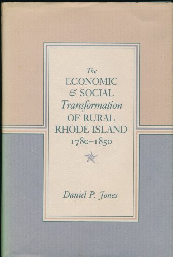 The Economic & Social Transformation of Rural Rhode Island, 1780-1850 (New England Studies)