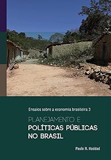 Livro Planejamento e políticas públicas no Brasil (Ensaios sobre a economia brasileira Livro 3)
