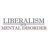American Vinyl WHITE Liberalism is a Mental Disorder Bumper Sticker (conservative republican trump)