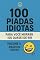 Livro 100 Piadas Idiotas Para Você Morrer (Ou Quase) De Rir VOLUME 4 - Mauricio Toledo (COLETÂNEA 100 Piadas Idiotas Para Você Morrer (Ou Quase) De Rir - Mauricio Toledo)
