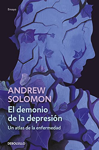 Andrew SolomonEl Demonio de la Depresión / The Noonday Demon: An Atlas of Depression: Un Atlas De La Enfermedad / an Atlas of Depression