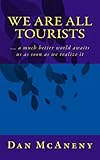Image de We Are All Tourists: ... a much better world awaits us as soon as we realize it