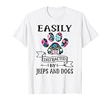 Easily Distracteds By Jeeps And Dogs T-shirt