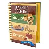 Diabetic Cooking 3 Books in 1: Snacks, Main Dishes, Desserts by