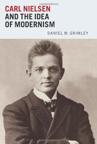 Carl Nielsen and the Idea of Modernism Hardcover โ Illustrated, 17 Feb. 2011