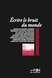 Écrire le bruit du monde