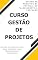 Livro Gestão de Projetos na Prática: Do Planejamento à Execução: Curso Gestão de Projetos - Gestão de Projetos 360º: Guia Essencial para Profissionais e Estudantes