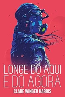 Livro Longe do aqui e do agora
