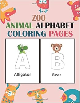 Zoo Animal Alphabet Coloring Pages Crazy Zoo Alphabet Coloring Pages Alphabet Coloring Book For Kids Ages 2 4 Toddler Abc Coloring Book Art Modesigns95 9798663395571 Amazon Com Books