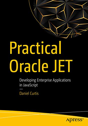 !B.e.s.t Practical Oracle JET: Developing Enterprise Applications in JavaScript P.P.T