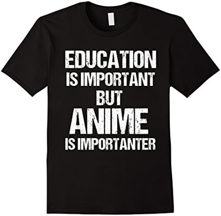 Mens T-Shirt Funny Education is Important But Anime Importanter Large Black
