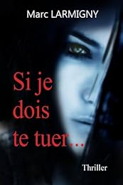 Si je dois te tuer...