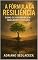Livro A Fórmula da Resiliência: Como se Reerguer em Qualquer Situação
