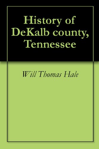 History of DeKalb county, Tennessee by Will Thomas Hale