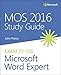 MOS 2016 Study Guide Microsoft Word Expert (MOS Study Guide)