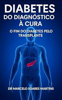 Livro Diabetes, do diagnóstico à cura: O fim do diabetes pelo Transplante