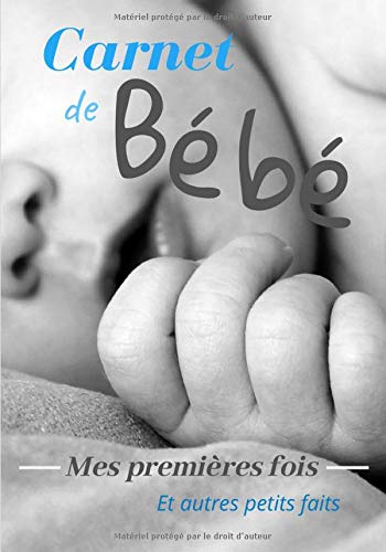 Carnet De Bebe Mes Premieres Fois Et Autres Petits Faits Cadeau Souvenir Pour Parents Et Bebe Carnet A Completer 100 Pages 7x10 Pouces French Edition Editions Bebe Souvenir Amazon Com Books