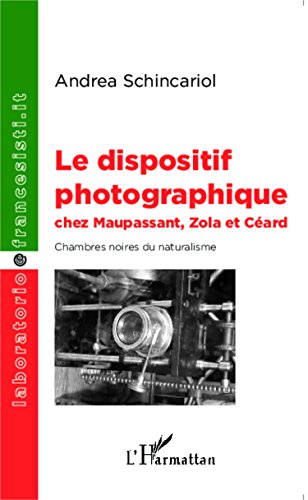 Le  dispositif photographique chez Maupassant, Zola et Céard