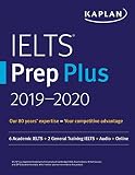 IELTS Prep Plus 2019-2020: 6 Academic IELTS + 2 General Training IELTS + Audio + Online (Kaplan Test IELTS Prep Plus 2019-2020: 6 Academic IELTS + 2 General Training IELTS + Audio + Online (Kaplan Test