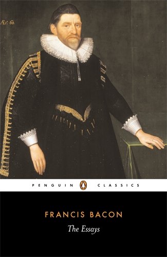 The Essays (Penguin Classics), by Francis Bacon The Essays (Penguin Classics), by Francis Bacon