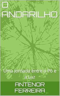 Livro O ANDARILHO: Uma Jornada entre o Pó e a Luz