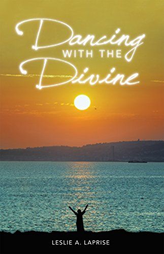 Dancing with the Divine by Leslie LaPrise