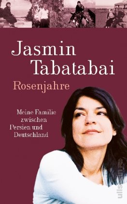 Buch Rosenjahre Meine Familie Zwischen Persien Und Deutschland Jasmin Tabatabai Pdf Tietinade