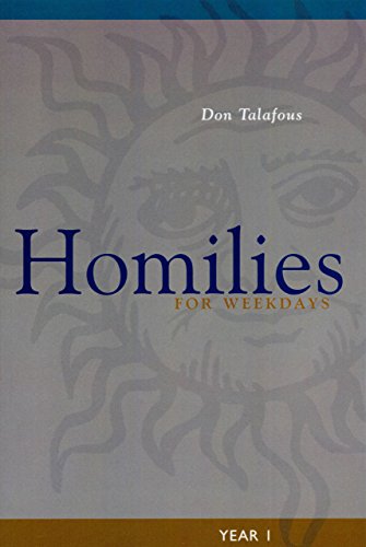 Homilies For Weekdays: Year I by Don Talafous