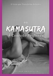Livro Do Kamasutra À Conexão Profunda