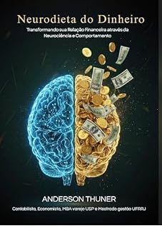 Livro Neurodieta do Dinheiro : Transformando sua Relação Financeira através da Neurociência e Comportamento