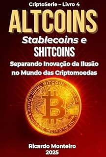 Livro Altcoins, Stablecoins e Shitcoins: Separando Inovação da Ilusão no Mundo das Criptomoedas. (CriptoSerie — Livro 4) (CriptoSérie)