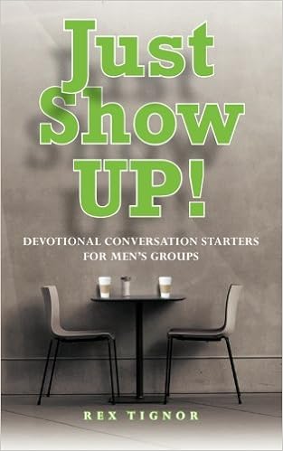 Just Show Up Devotional Conversation Starters For Men S