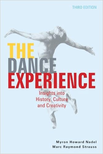 The Dance Experience: Insights into History, Culture and Creativity The Dance Experience: Insights into History, Culture and Creativity