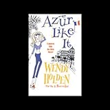 Front cover for the book Azur Like It by Wendy Holden