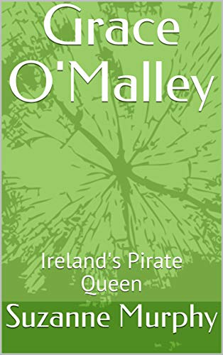 Grace O'Malley: Ireland's Pirate Queen