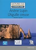 Arsene Lupin L'Aiguille creuse - Livre + audio online (French Edition) by Maurice Leblanc