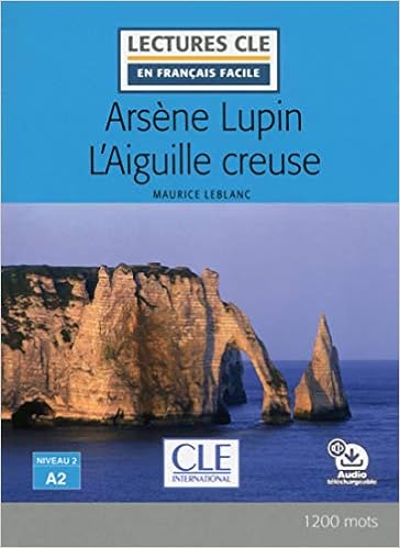 Amazon Com Arsene Lupin Et L Aiguille Creuse Lecture Fle Decouverte Classique French Edition 9782090317787 Leblanc Maurice Books
