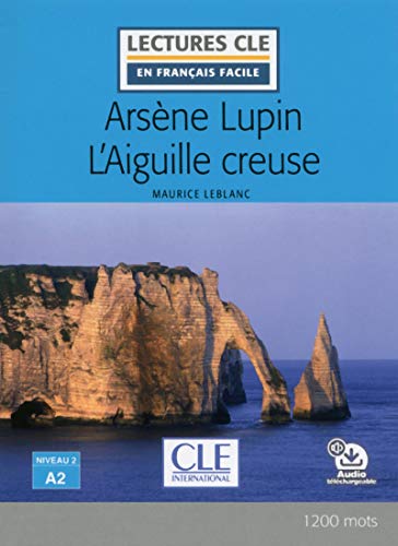 Arsene Lupin L'Aiguille creuse - Livre + audio online (French Edition) by Maurice Leblanc