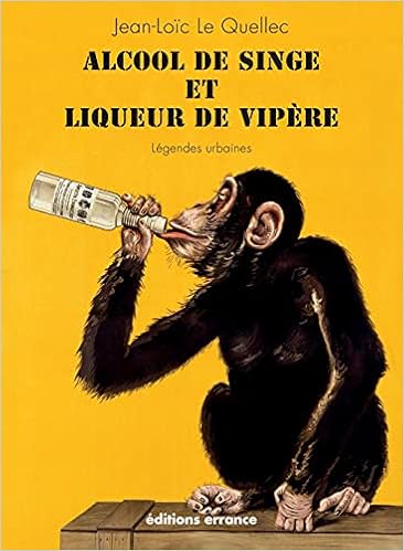 Amazon Com Alcool De Singe Et Liqueur De Vipere Legendes Urbaines Errance Le Cabinet Du Naturaliste French Edition Le Quellec Jean Loic Libros