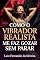 Livro COMO O VIBRADOR REALISTA ME FAZ GOZAR SEM PARAR: Conto Erótico
