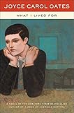 What I Lived For by Joyce Carol Oates